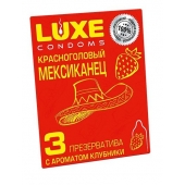 Презервативы с клубничным ароматом  Красноголовый мексиканец  - 3 шт. - Luxe - купить с доставкой в Реутове