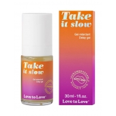 Пролонгирующий гель для мужчин Take It Slow - 30 мл. - Love to Love - купить с доставкой в Реутове