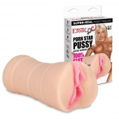 Мастурбатор-вагина PORN STAR PUSSY - Erotic Fantasy - в Реутове купить с доставкой