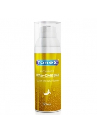 Гель-смазка на водной основе Torex  Тропический банан  - 50 мл. - Torex - купить с доставкой в Реутове