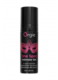 Интимный гель для G-точки ORGIE She Spot с возбуждающим эффектом - 15 мл. - ORGIE - купить с доставкой в Реутове