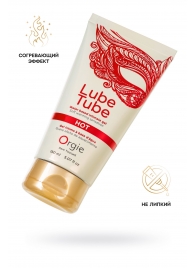 Интимный гель на водной основе Lube Tube Hot с разогревающим эффектом - 150 мл. - ORGIE - купить с доставкой в Реутове