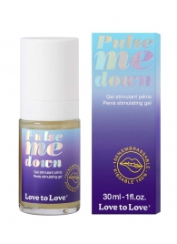 Стимулирующий гель для пениса Pulse Me Down - 30 мл. - Love to Love - купить с доставкой в Реутове